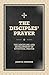 The Disciples' Prayer: The Discipline and Development of Effectual Prayer