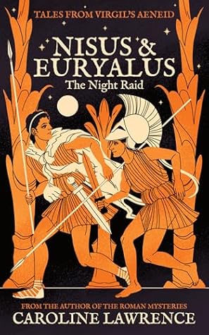 Nisus and Euryalus: The Night Raid (Tales from Virgil's Aeneid)