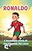 Ronaldo: L'incredibile stor...