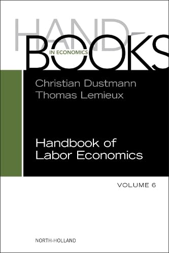 Handbook of Labor Economics (Volume 6)