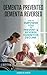 DEMENTIA: The Survival Guide for Caregiver & Patient