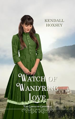 Watch of Wand'ring Love: The Carols of Christmas (Kindle Edition)