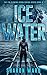 Ice Water by Sharon Ward