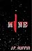 MINE by J.F. Ruffin