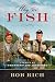 Why We Fish by Bob Rich