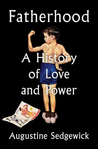Fatherhood: A History of Love and Power (Hardcover)
