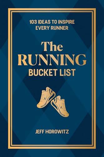 The Running Bucket List: 106 Ideas to Inspire Every Runner (Hardcover)