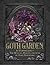 The Goth Garden: The Myster...