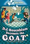 D.J. Rosenblum Becomes the G.O.A.T. by Abby White D.J. Rosenblum Becomes the G.O.A.T. by Abby White