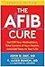 The AFib Cure, Updated Edit...