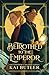 Betrothed to the Emperor (Emperor's Assassin #1)