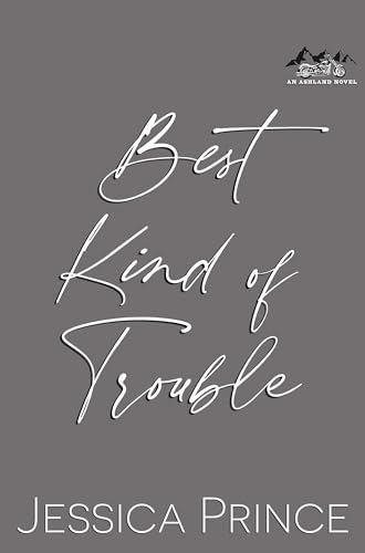 Best Kind of Trouble (Ashland #5)