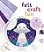 Felt Craft Fun: 16 Adorable...