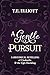 A Gentle Pursuit: A Historical Retelling of Cinderella & the Ugly Duckling (The Beast's Legacy Book 3)