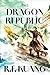 The Dragon Republic (The Poppy War, #2)