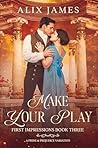 Book cover for Make Your Play: A Pride and Prejudice Variation (First Impressions)