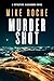 Murder Shot: Homicide Detec...
