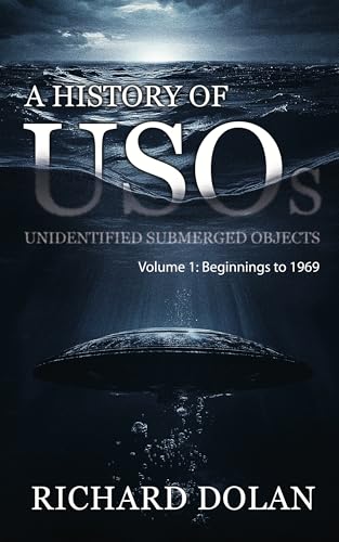 A History of USOs: Unidentified Submerged Objects: Volume 1: From the Beginning to 1969 (Kindle Edition)