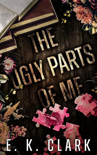 The Ugly Parts of Me (Kindle Edition)