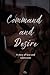 Command and Desire: A story...