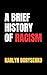 A Brief History of Racism