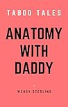 Anatomy with Daddy by Wendy Sterling