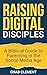 Raising Digital Disciples: ...