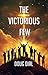 The Victorious Few: Remarkable Stories & Poetry About Overcomers