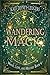 Wandering Magic (Magic, Love, and Mischief Book 4)