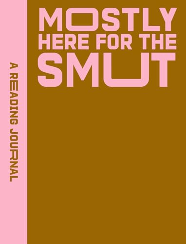 A Reading Journal: Mostly Here for the Smut: Romantasy reading journal, Book review log, Track your reading progress, A5 Reading Log Notebook (Paperback)