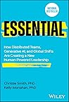 Essential: How Distributed Teams, Generative AI, and Global Shifts Are Creating a New Human-Powered Leadership