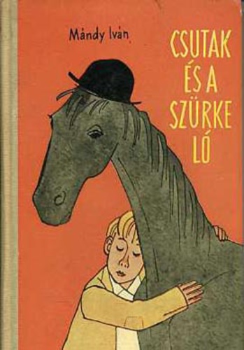 Csutak és a szürke ló (Hardcover)
