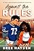 Against the Rules by Bree Hayden