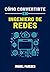 Cómo convertirte en Ingeniero de Redes by Miguel Paredes