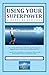 Using Your Superpower by Daniel Ford