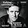 Walking with Ghosts: A Memoir
