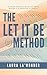 The Let It Be Method by Laura La'Wonder
