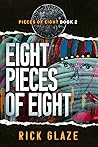 Eight Pieces of Eight by Rick Glaze