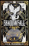 Shadowfall by C.K. Franziska