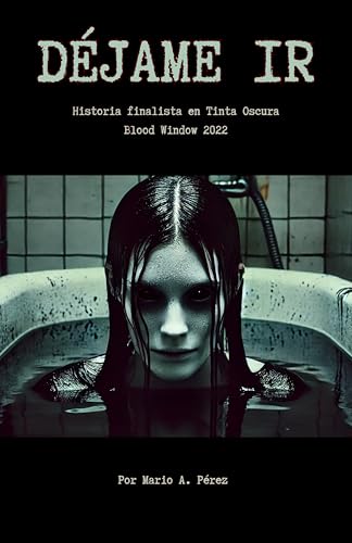 DÉJAME IR: ENCIERRO MACABRO (Spanish Edition)