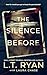 The Silence Before by L.T. Ryan The Silence Before by L.T. Ryan