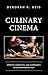 Culinary Cinema by Deborah R. Geis