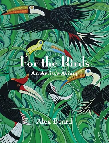 For The Birds: An Artist's Aviary (Hardcover)