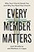 Every Member Matters: Why Y...