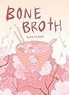 Bone Broth: A Gra...