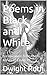 Poems in Black and White: ....