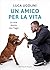 Un amico per la vita: La mia storia con Yago (Italian Edition)