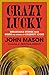 Crazy Lucky by John Mason Crazy Lucky by John Mason