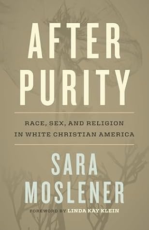 After Purity: Race, Sex, and Religion in White Christian America