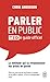 Parler en public: TED le guide officiel